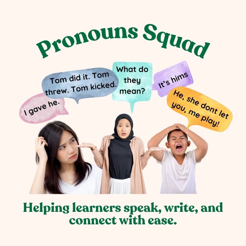 Pronouns can be taught and learned.